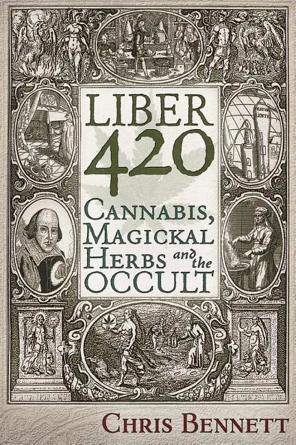 Liber 420: Cannabis, Magickal Herbs and the Occult - Paperback