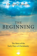 The Beginning: The Story of the Early Days of Christianity - Paperback