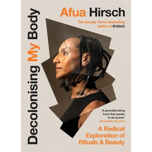 Decolonising My Body: A Radical Exploration of Rituals and Beauty - Hardcover