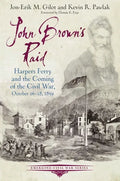 John Brown's Raid: Harpers Ferry and the Coming of the Civil War, October 16-18, 1859 - Paperback