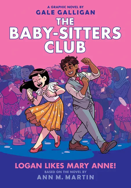 Logan Likes Mary Anne!: A Graphic Novel (the Baby-Sitters Club #8): Volume 8 - Hardcover