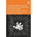 Teaching Graphic Novels to Adolescent Multilingual (and All) Learners: Universal Design, Pedagogy, and Practice - Paperback