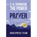 C. H. Spurgeon The Power of Prayer: In Modern English with Introduction and a Study Guide (LARGE PRINT) - Paperback