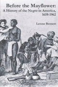 Before the Mayflower: A History of the Negro in America, 1619-1962 - Paperback