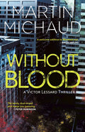 Without Blood: A Victor Lessard Thriller - Paperback