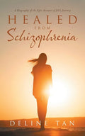 Healed from Schizophrenia: A Biography of the Epic Account of Jill's Journey - Paperback