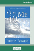 Give Me 40 Days (16pt Large Print Edition) - Paperback