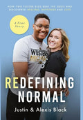 Redefining Normal: How Two Foster Kids Beat The Odds and Discovered Healing, Happiness and Love - Hardcover