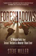 Foreshadows: 12 Megaclues That Jesus' Return Is Nearer Than Ever - Paperback