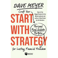Start with Strategy: Craft Your Personal Real Estate Portfolio for Lasting Financial Freedom - Hardcover