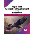 Rapid Saas Application Development Using Salesforce: Build Scalable Saas Applications Using the Salesforce Platform - Paperback
