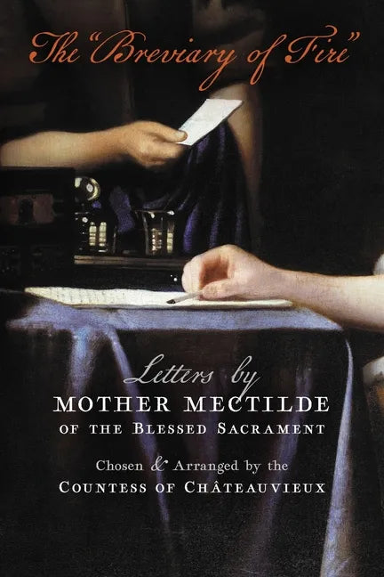 The "Breviary of Fire": Letters by Mother Mectilde of the Blessed Sacrament - Paperback