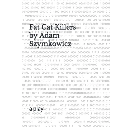 Fat Cat Killers: a play - Paperback