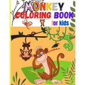 Monkey Coloring Book for Kids: Amazing Coloring Images Of Cute Monkey Children Activity Book For Boys & Girls Ages 4-8 - Paperback