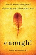 Enough!: How to Liberate Yourself and Remake the World with Just One Word (For Readers of The Art of Saying NO) - Paperback