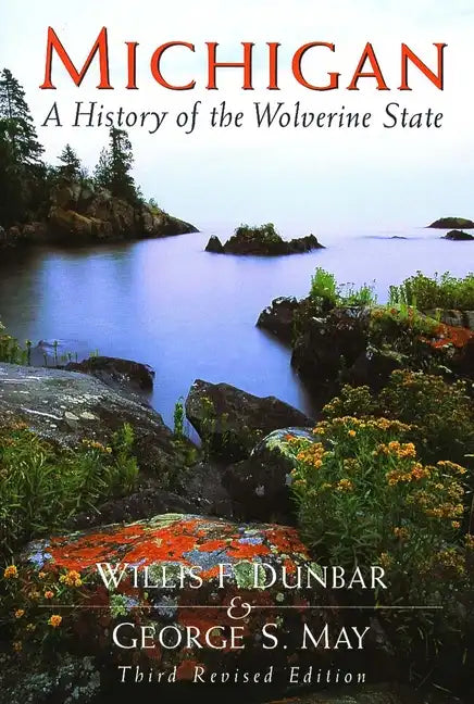 Michigan: A History of the Wolverine State - Paperback