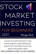 Stock Market Investing For Beginners 2021: A Guide to Start Investing in the Stock Market, Learn the Basics, How to Buy your First Stock and Make your - Paperback