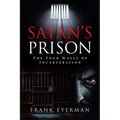 Satan's Prison: The Four Walls of Incarceration - Paperback