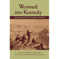 Westward Into Kentucky: The Narrative of Daniel Trabue - Paperback