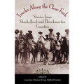 Tracks Along the Clear Fork: Stories from Shackelford and Throckmorton Counties - Paperback