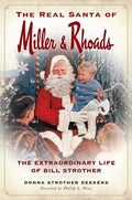 The Real Santa of Miller & Rhoads: The Extraordinary Life of Bill Strother - Paperback