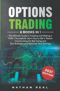 Options Trading: 6 in 1: The Ultimate Guide to Investing and Making a Profit - Successfully Learn How to Get a Passive Income Using the - Paperback