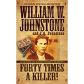 Forty Times a Killer!: A Novel of John Wesley Hardin - Paperback