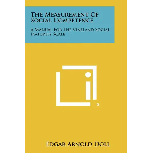 The Measurement of Social Competence: A Manual for the Vineland Social Maturity Scale - Paperback