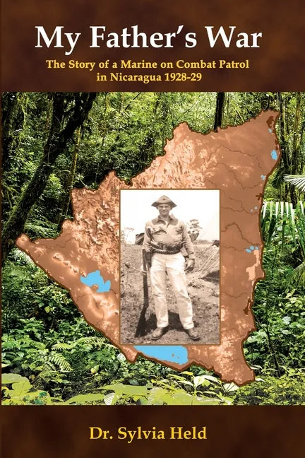 My Father's War: The Story of a Marine on Combat Patrol in Nicaragua 1928-29 - Paperback