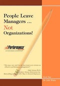 People Leave Managers...Not Organizations!: Action Based Leadership - Hardcover