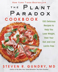 The Plant Paradox Cookbook: 100 Delicious Recipes to Help You Lose Weight, Heal Your Gut, and Live Lectin-Free - Hardcover