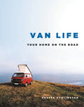 Van Life: Your Home on the Road - Hardcover