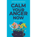 Calm Your Anger Now - Paperback