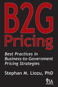 B2G Pricing: Best Practices in Business-to-Government Pricing Strategies - Paperback