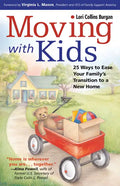 Moving with Kids: 25 Ways to Ease Your Family's Transition to a New Home - Paperback