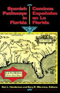 Spanish Pathways in Florida, 1492-1992: Caminos Españoles en La Florida, 1492-1992 - Paperback