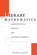 Literary Mathematics: Quantitative Theory for Textual Studies - Hardcover