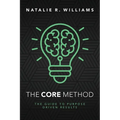 The CORE Method: The Guide to Purpose Driven Results - Paperback