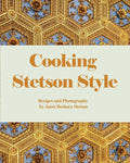 Cooking Stetson Style: Recipes and Photography - Paperback