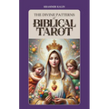 The Divine Patterns of Biblical Tarot: Experience the Transformative Power of Faith - Paperback