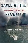 Saved at the Seawall: Stories from the September 11 Boat Lift - Paperback