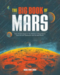 The Big Book of Mars: From Ancient Egypt to the Martian, a Deep-Space Dive Into Our Obsession with the Red Planet - Paperback