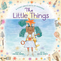 The Little Things: A Story about Acts of Kindness - Hardcover