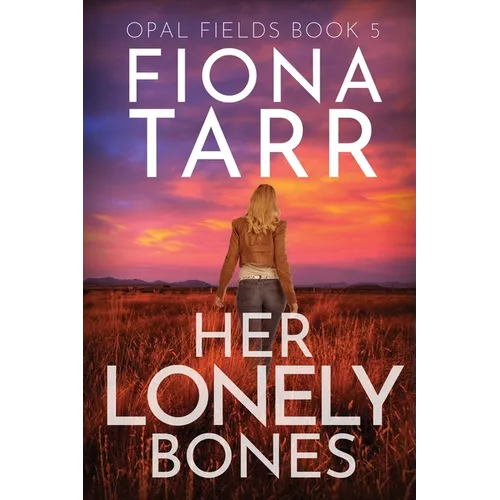Her Lonely Bones: An Australian Outback Crime Thriller - Paperback