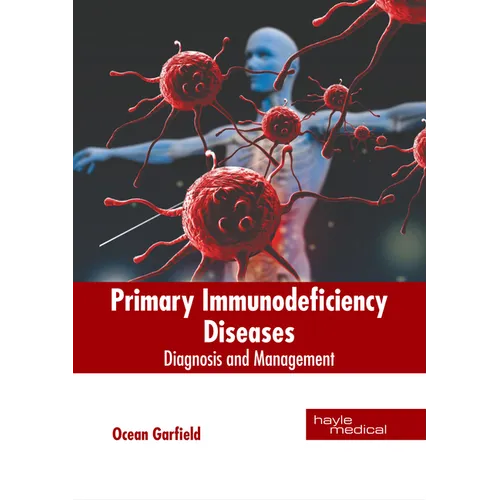 Primary Immunodeficiency Diseases: Diagnosis and Management - Hardcover