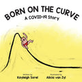 Born on the Curve: A COVID-19 Story - Paperback