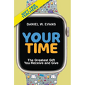 Your Time: (Special Edition for Teachers) The Greatest Gift You Receive and Give - Paperback