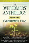 The Overcomers' Anthology: Volume Two - Overcoming Fear - Paperback