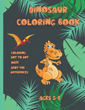Dinosaur coloring book Ages 5-8: Activity book for kids Ages 5-8, coloring, dot to dot, maze, spot the difference with dinosaure 113 pages - Paperback