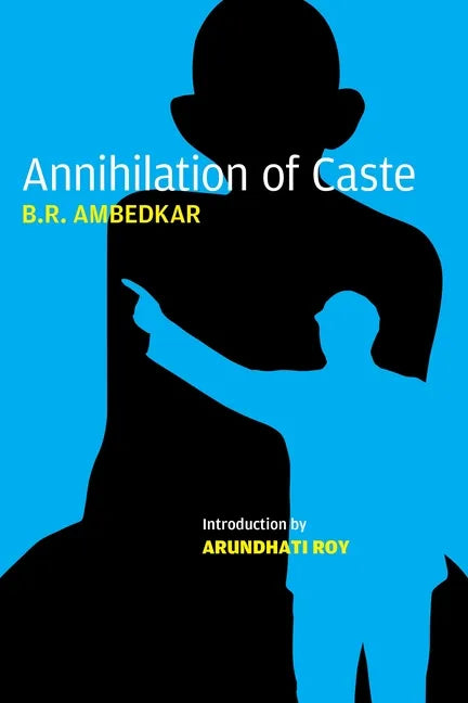 Annihilation of Caste: The Annotated Critical Edition - Paperback